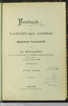 Festbuch zur hundertjährigen Jubelfeier der deutschen Kurzschrift : zur Mosengeilfeier auf dem 4. Verbandstage für Vereinfachte Deutsche Stenographie (System Schrey) zu Bonn am 28. Juni 1896