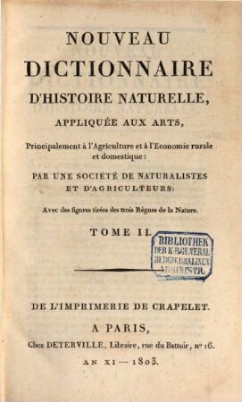 Nouveau dictionnaire d'histoire naturelle, appliquée aux arts, principalement à l'agriculture et à l'économie rurale et domestique : avec des figures tirées des trois règnes de la nature, 2. Apa - Bar