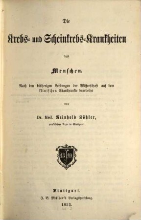 Die Krebs- und Scheinkrebs-Krankheiten des Menschen : nach den bisherigen Leistungen der Wissenschaft auf dem klinischen Standpunkte bearbeitet