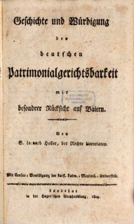 Geschichte und Würdigung der deutschen Patrimonialgerichtsbarkeit mit besondrer Rücksicht auf Baiern