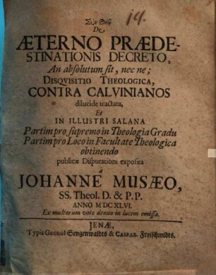 De Aeterno Praedestinationis Decreto, An absolutum sit, nec ne; Disquisitio Theologica