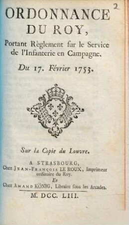 Ordonnance du Roy, portant réglement sur le service de l'infanterie en campagne : du 17. Février 1753