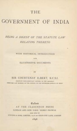 The Government of India : being a digest of the statute law relating thereto; with historical introduction and illustrative documents