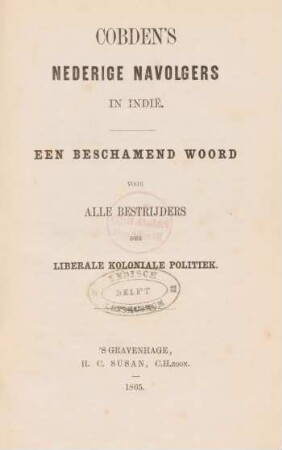 Cobden's nederige navolgers in Indië : een beschamend woord voor alle bestrijders der liberale koloniale politiek