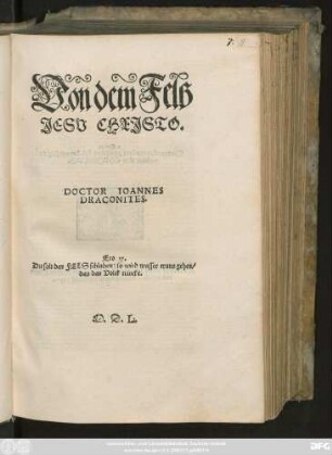 Von dem Fels || JESV CHRJSTO.|| DOCTOR IOANNES || DRACONITES.|| ... ||