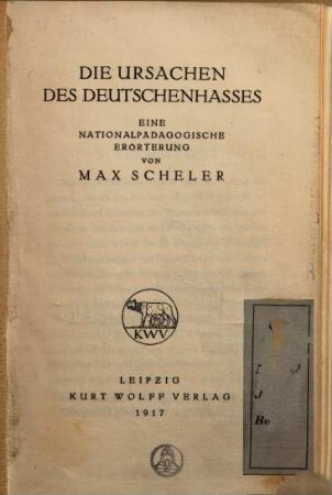 Die Ursachen des Deutschenhasses : eine nationalpädagogische Erörterung