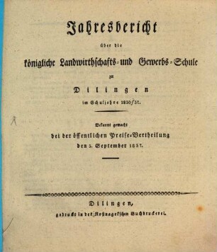 Jahresbericht über die B. Landwirthschafts- und Gewerbs-Schule zu Dilingen. 1836/37