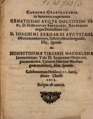 Carmina gratulatoria in honorem nuptiarum D. Hieronymi Eberhardi ... ac Magdal. ... Oefelin ... Scripta ...
