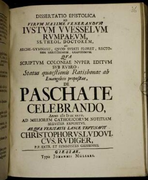 Dissertatio Epistolica Ad Virvm Maxime Venerandvm Ivstvm VVesselvm Rvmpaevm, SS. Theol. Doctorem ... De Paschate Celebrando : Anno MDCCXXIV. ...