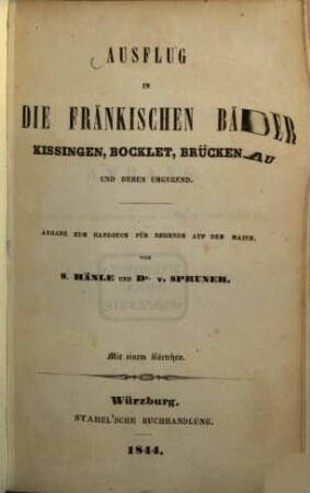 Ausflug in die fränkischen Bäder Kissingen, Bocklet, Brückenau und deren Umgegend : Anhang zum Handbuch für Reisende auf dem Maine