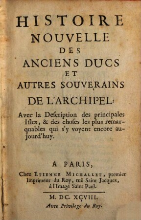 Histoire nouvelle des anciens ducs et autres souverains de l'Archipel: avec la description des principales isles