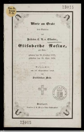 Wort am Grabe der Gattin des Prälaten C. N. v. Osiander, Elisabethe Rosine, geb. Mohr : geboren den 18. October 1779, gestorben den 15. Sept. 1854; gesprochen am 17. September 1854