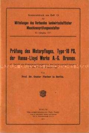 Prüfung des Motoropfluges, Type 18 PS, der Hansa-Lloyd Werke A.-G. Bremen. (47. Bericht des Maschinenprüfungsamtes der Landwirtschaftskammer für die Provinz Brandenburg.) Von Prof. Dr. Gustav Fischer in Berlin.