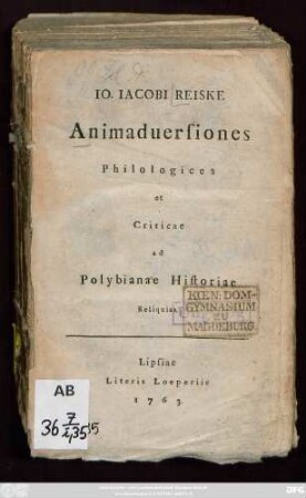 Io. Iacobi Reiske Animaduersiones Philologicea et Criticae ad Polybianae Historiae Reliquias