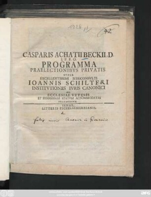 Casparis Achatii Beckii, D. I. P. P. O. Programma Praelectionibvs Privatis Svper Excellentissimi Ivreconsvlti Ioannis Schilteri Institvtiones Ivris Canonici Ad Ecclesiae Veteris Et Hodiernae Statvm Accommodatas Praemissvm