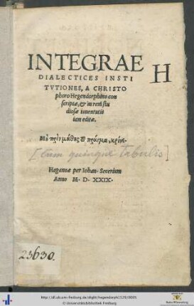 INTEGRAE DIALECTICES INSTITVTIONES, A CHRISTOPHORO Hegendorphino conscriptae ...