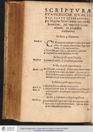 SCRIPTVRAE EVANGELICAE QVAE IN HAC PARTE QVADRAGESIMAL per singulas ferias contra corruptela haereticas, ...