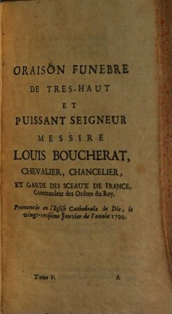 Recueil De Diverses Oraisons Funebres, Harangues, Discours, & autres Pieces d'Eloquence, 5