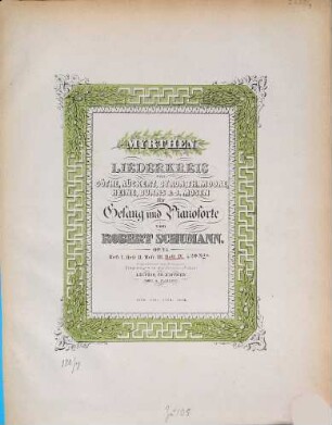 Myrthen : Liederkreis von Göthe, Rückert, Byron, Th. Moore, Heine, Burns & J. Mosen ; für Gesang u. Pianoforte ; op. 25, 4. Nr. 19-26. - Pl.-Nr. 1294. - 13 S.