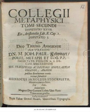 Collegii Metaphysici Tomi Secundi Disputatio XXVIII. Ex Aristotelis Lib. E. Cap. 1. Disputatio I.