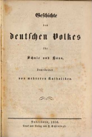 Geschichte des deutschen Volkes für Schule und Haus, bearbeitet von mehreren Katholiken