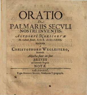 Oratio De Palmariis Seculi Nostri Inventis : Adjectae sunt in fine Breves ad Inventa singula Notae