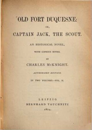 Old Fort Duquesne: or, Captain Jack, the scout : an historical novel with copious notes ; in 2 vol., 2