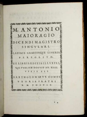 M. Antonio Maioragio Dicendi Magistro Singvlari. Latinis Graecisqve Literis Perpolito ...