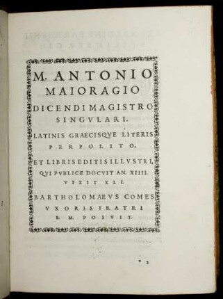 M. Antonio Maioragio Dicendi Magistro Singvlari. Latinis Graecisqve Literis Perpolito ...