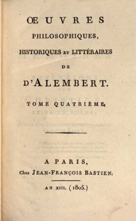 Oeuvres philosophiques, historiques et litteraires de D'Alembert. 4