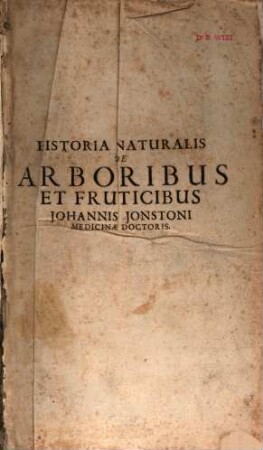 Dendrographia : sive Historiae naturalis de arboribus et fruticibus tam nostri gram peregrini orbis libri decem ... ; libri X ; Adiectus est ... index locupletissimus
