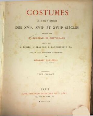 Costumes historiques des XVIe, XVIIe et XVIIIe siècles, 1