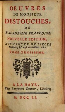 Oeuvres de Monsieur Destouches, De L'Academie Françoise, 3