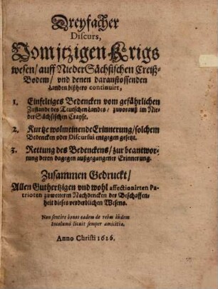Dreyfacher Discurs, Vom jtzigen Kriegswesen, auff Nieder Sächsischen Creiß-Bodem ...