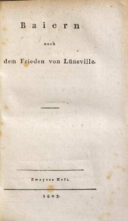 Baiern nach dem Frieden von Lüneville, 2. [Baierns politische Lage und Staatsinteresse]