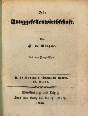 H. de Balzac's sämmtliche Werke, 69. Die Junggesellenwirthschaft