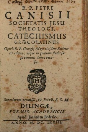 R.P. Petri Canisii Societatis Jesu Theologi, Catechismus Graeco Latinus