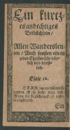 Ein kurtzes andechtiges Betbüchlein/