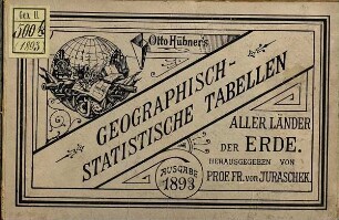 Otto Hübner's geographisch-statistische Tabellen aller Länder der Erde. 1893 = Ausg. 42