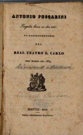 Antonio Foscarini : tragedia lirica in due atti ; da rappresentarsi nel Real Teatro S. Carlo nell'inverno del 1839