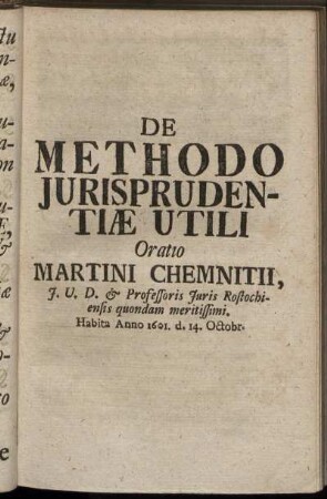 De Methodo Jurisprudentiae Utili / Oratio Martini Chemnitii ...