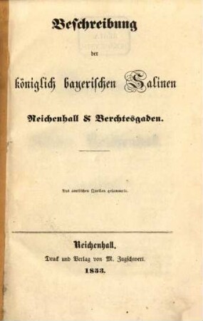 Beschreibung der königlich bayerischen Salinen Reichenhall & Berchtesgaden : aus amtlichen Quellen gesammelt
