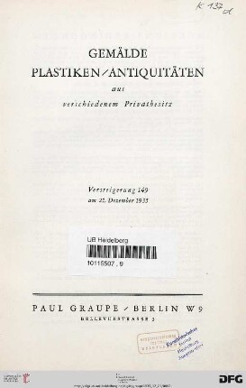 Nr. 149: Auktion / Paul Graupe, Antiquariat: Gemälde, Plastiken, Antiquitäten aus verschiedenem Privatbesitz : am 21. Dezember 1935