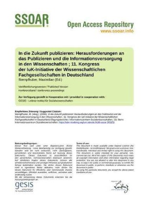 In die Zukunft publizieren: Herausforderungen an das Publizieren und die Informationsversorgung in den Wissenschaften ; 11. Kongress der IuK-Initiative der Wissenschaftlichen Fachgesellschaften in Deutschland