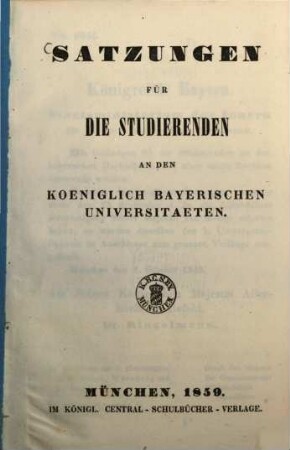 Satzungen für die Studierenden an den Koeniglich bayerischen Universitaeten