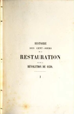 1814 - 1830 : Histoire des cent-jours de la Restauration et de la Révolution de 1830, 1