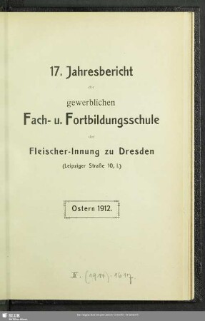 17.1911/12(1912): Jahresbericht der Gewerblichen Fach- und Fortbildungsschule der Fleischer-Innung zu Dresden