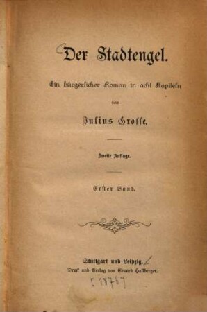 Der Stadtengel : Ein bürgerlicher Roman in acht Kapiteln, von Julius Grosse. 1