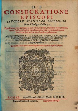 Stanislai Socolovii De consecratione episcopi opusculum vere aureum