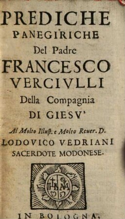 Prediche Panegiriche Del Padre Francesco Vercivlli Della Compagnia Di Giesv̀
